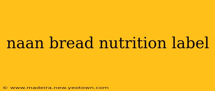 naan bread nutrition label