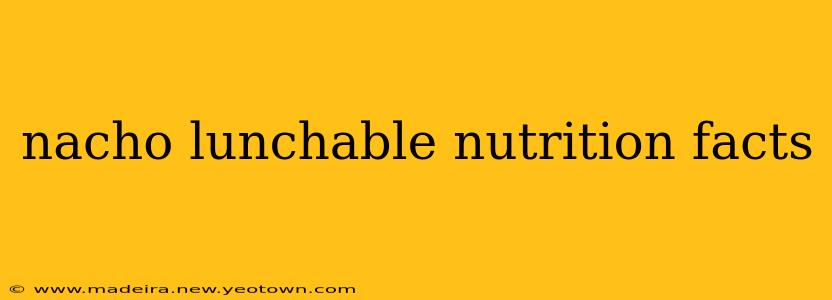 nacho lunchable nutrition facts