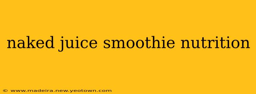 naked juice smoothie nutrition