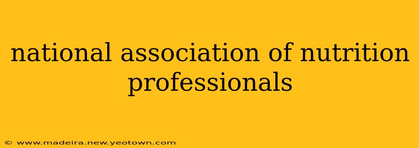 national association of nutrition professionals