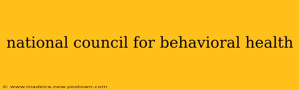 national council for behavioral health