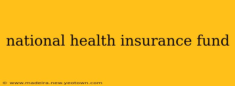 national health insurance fund