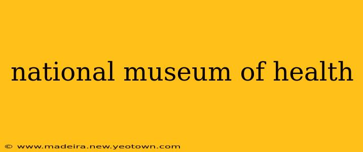 national museum of health