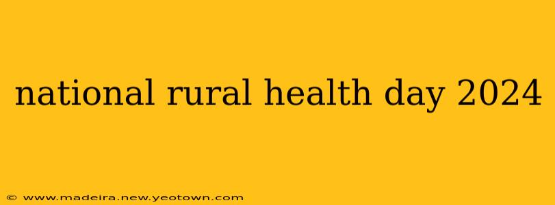national rural health day 2024