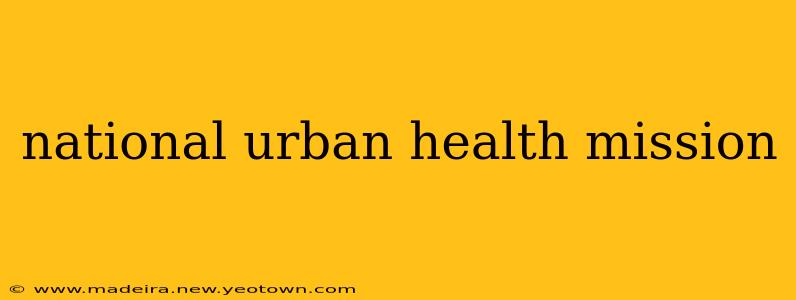 national urban health mission