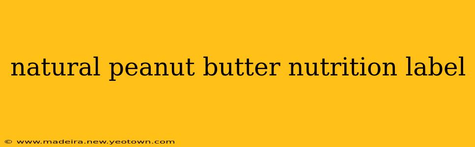 natural peanut butter nutrition label