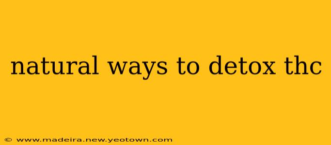 natural ways to detox thc