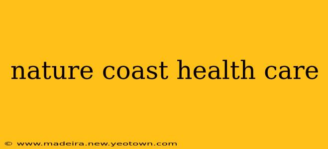 nature coast health care