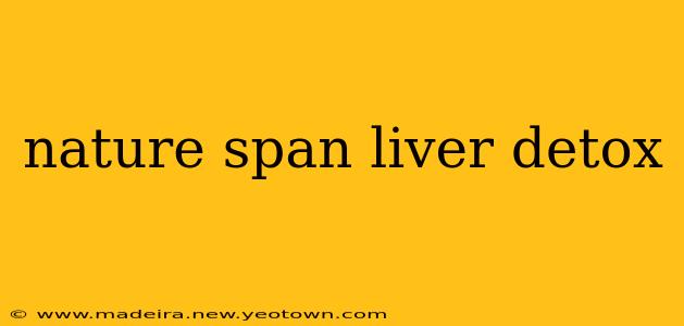 nature span liver detox