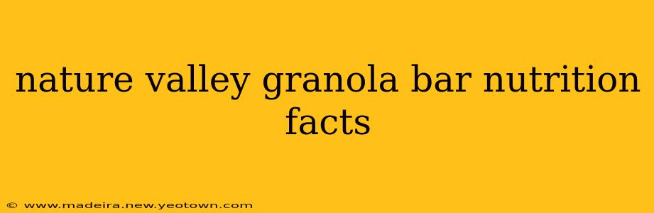 nature valley granola bar nutrition facts