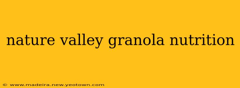 nature valley granola nutrition