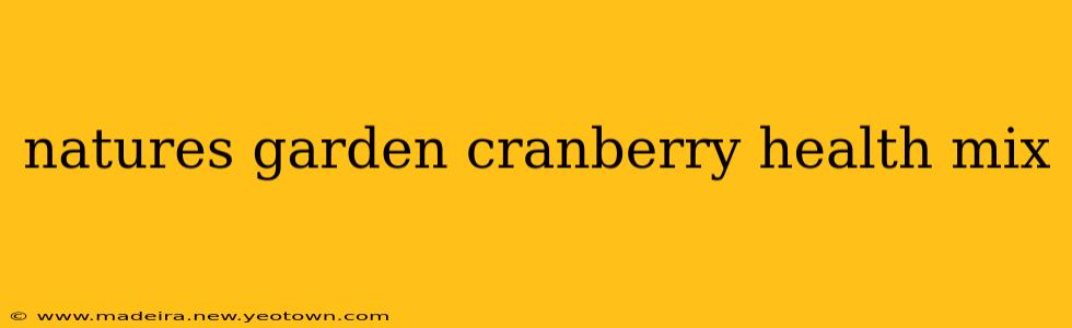 natures garden cranberry health mix