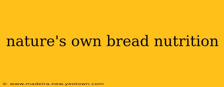nature's own bread nutrition