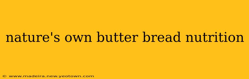 nature's own butter bread nutrition