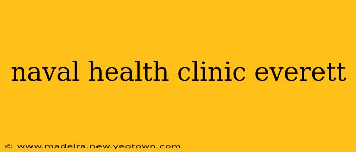 naval health clinic everett