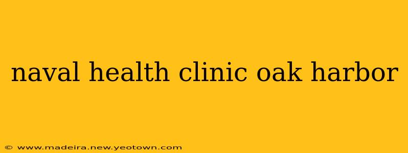 naval health clinic oak harbor
