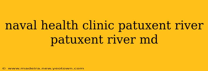 naval health clinic patuxent river patuxent river md