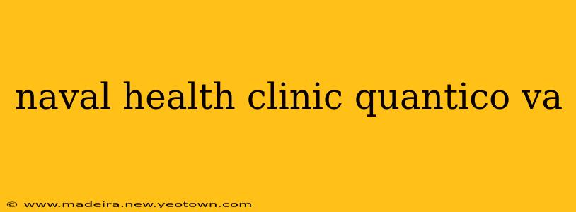 naval health clinic quantico va