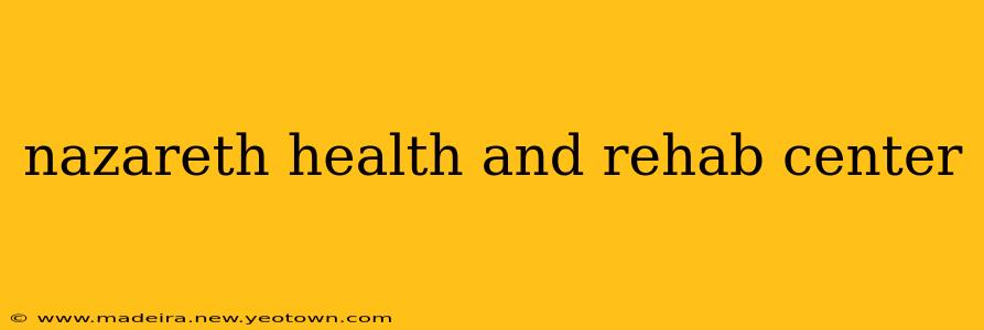 nazareth health and rehab center