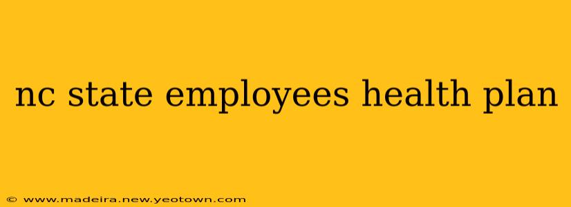 nc state employees health plan