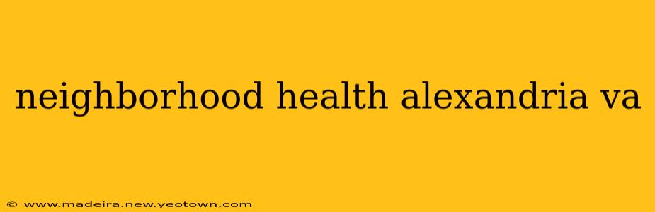 neighborhood health alexandria va