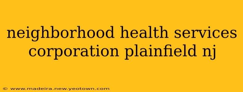 neighborhood health services corporation plainfield nj