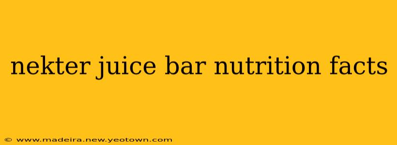 nekter juice bar nutrition facts