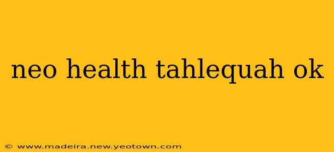 neo health tahlequah ok
