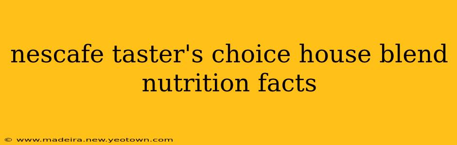nescafe taster's choice house blend nutrition facts