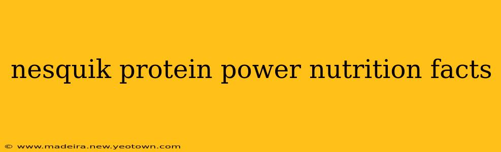 nesquik protein power nutrition facts