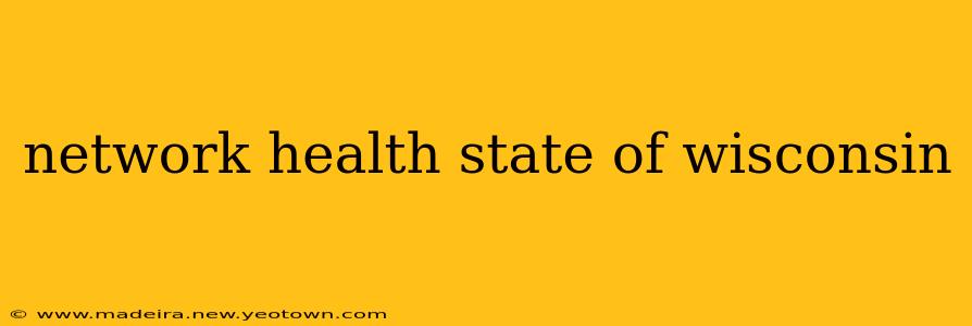 network health state of wisconsin