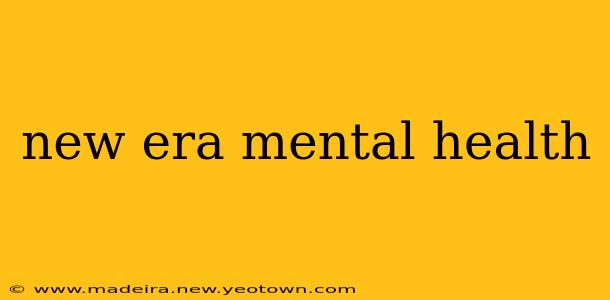 new era mental health