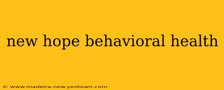 new hope behavioral health
