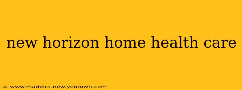 new horizon home health care