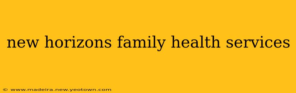 new horizons family health services