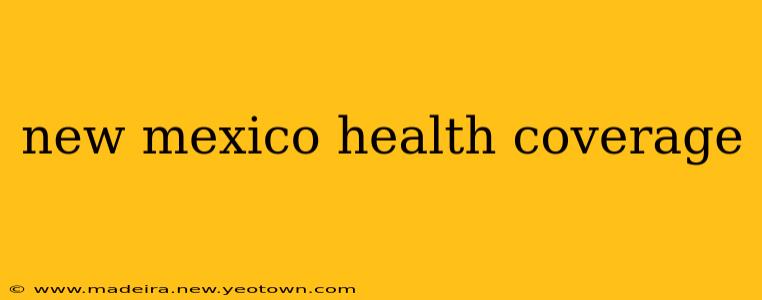 new mexico health coverage