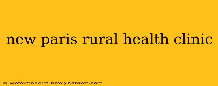 new paris rural health clinic
