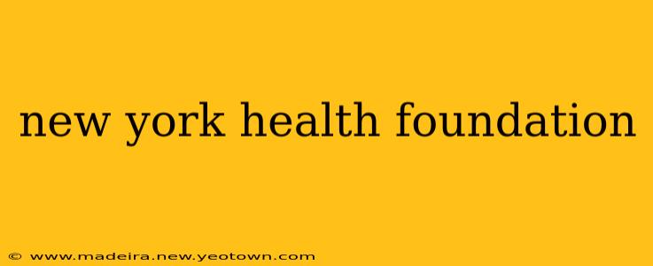 new york health foundation