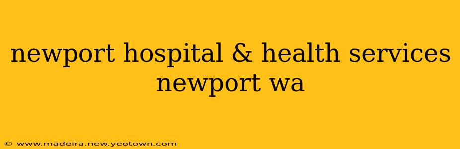newport hospital & health services newport wa