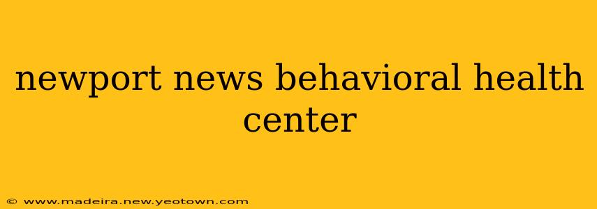 newport news behavioral health center