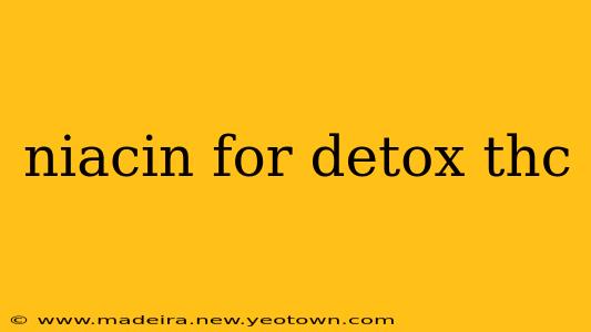 niacin for detox thc