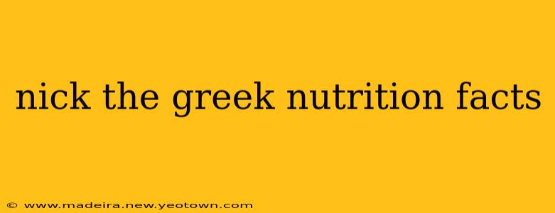 nick the greek nutrition facts