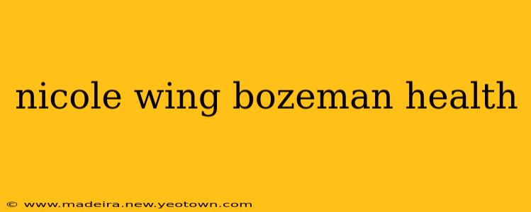 nicole wing bozeman health