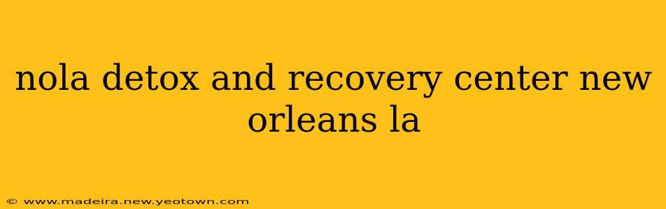 nola detox and recovery center new orleans la