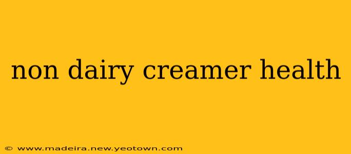 non dairy creamer health