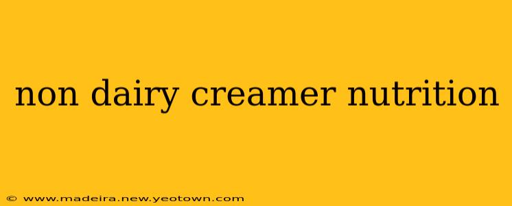 non dairy creamer nutrition