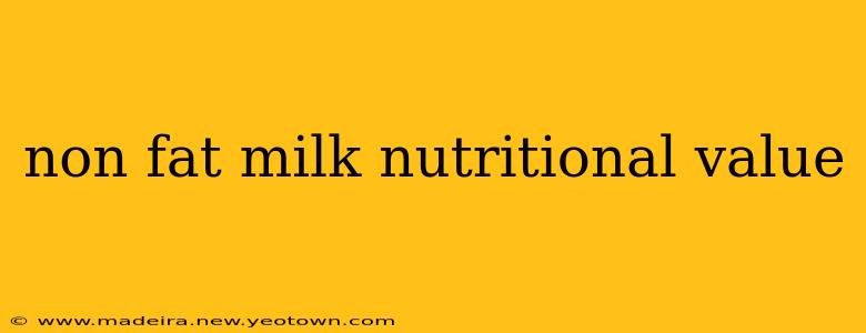 non fat milk nutritional value
