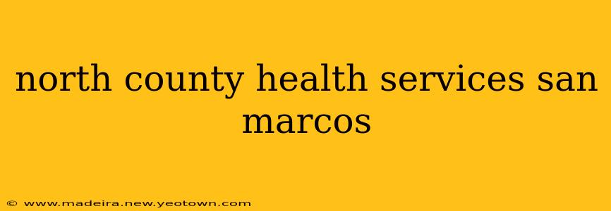 north county health services san marcos