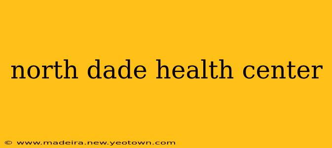 north dade health center