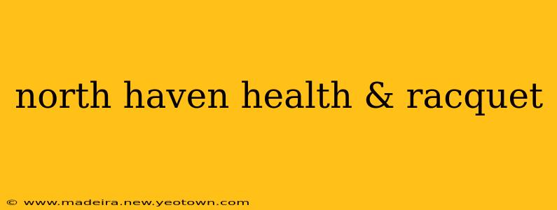 north haven health & racquet